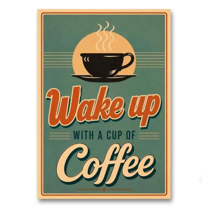 Juliste Wake up with a cup of Coffee