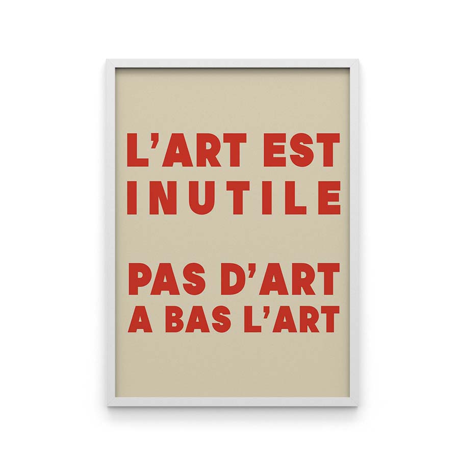 Juliste Le Art C Est Inutile 70×100-3