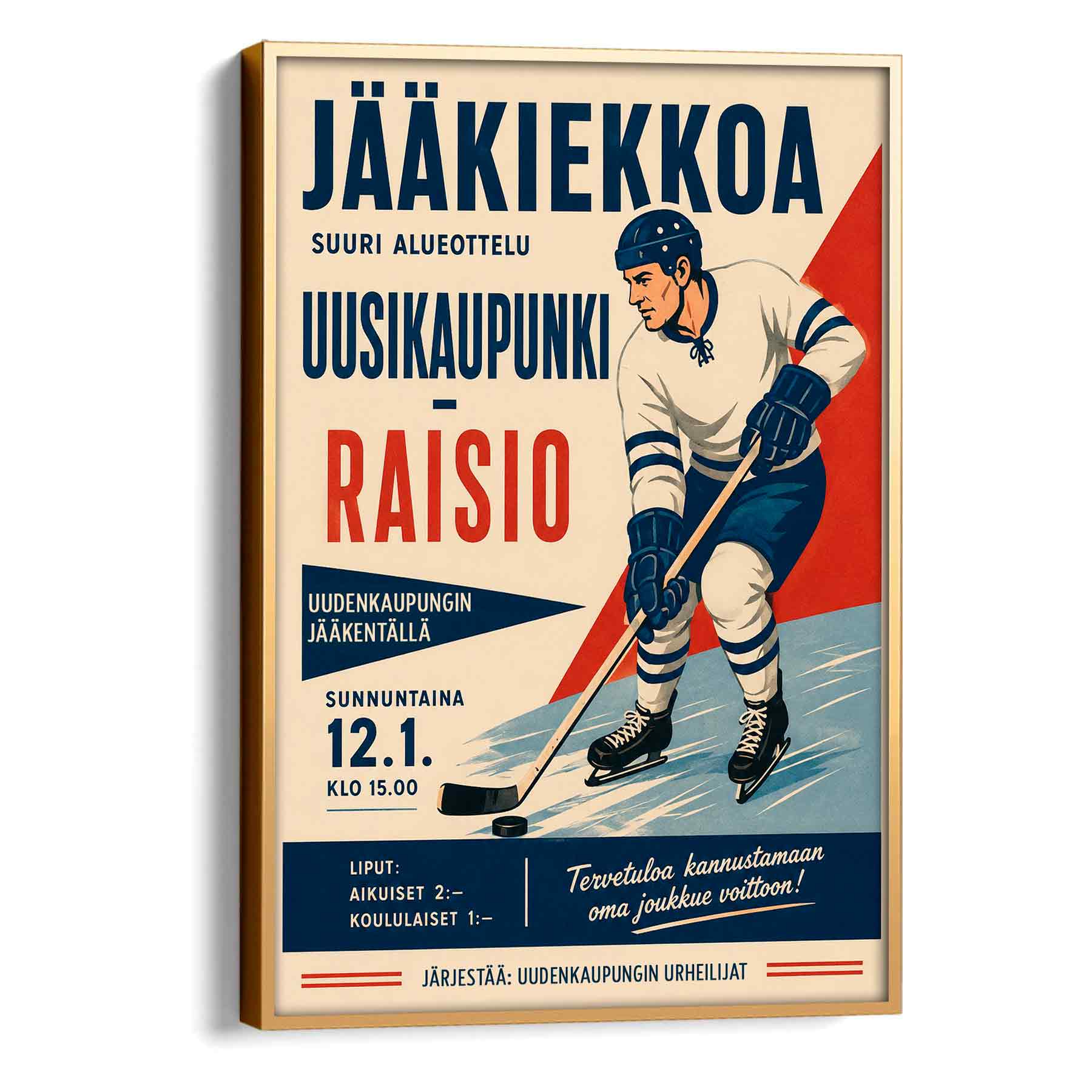 Juliste urheilu jääkiekko Suomi Uusikaupunki Raisio 3 LÖ 50×70 70x100aa