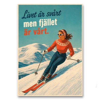 Juliste Livet är svårt men fjället är vårt
